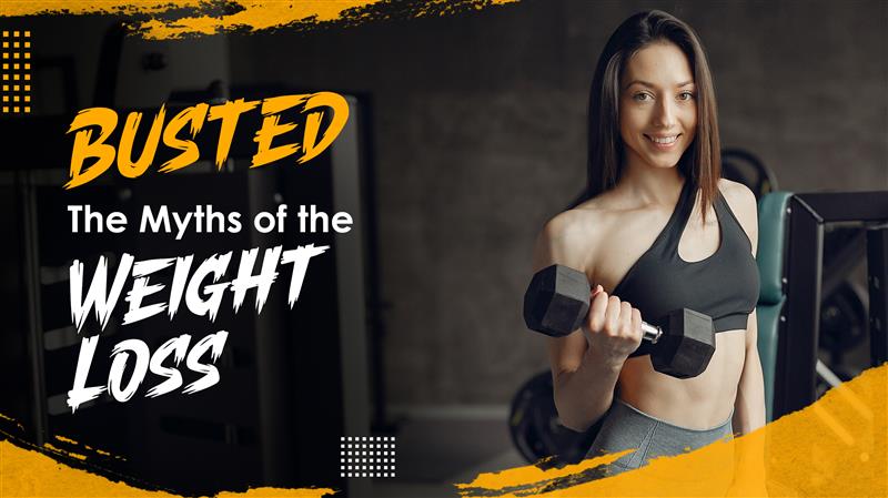 The Myths of the “Weight Loss” — Busted