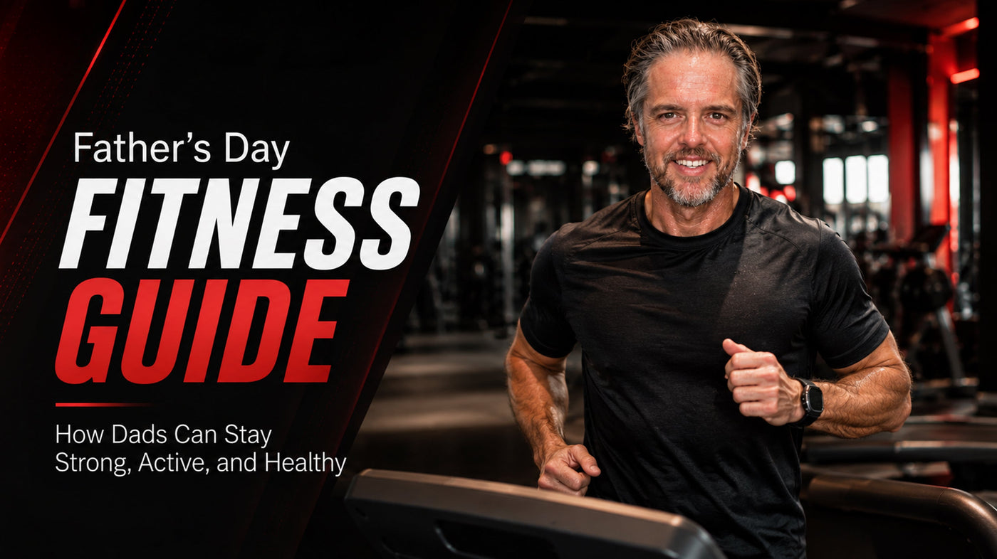Father's Day Fitness Guide: How Dads Can Stay Strong, Active, and Healthy
