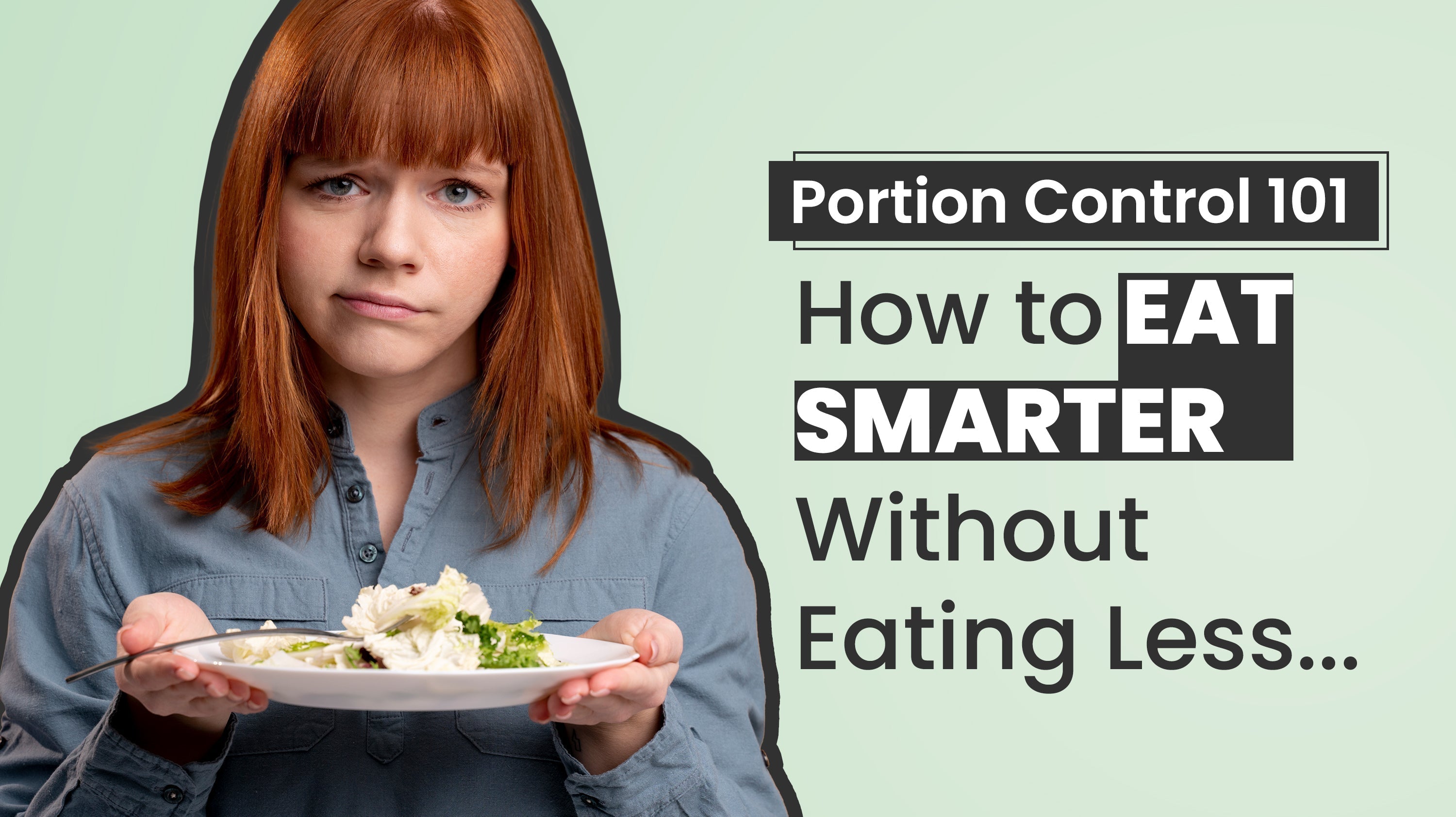 Eat Less Bar Portion Control 101: How to Eat Smarter Without Eating Less – BisonBody